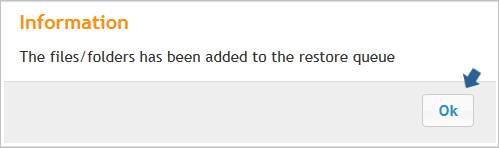 information: the files/folders has been added to the restore queue